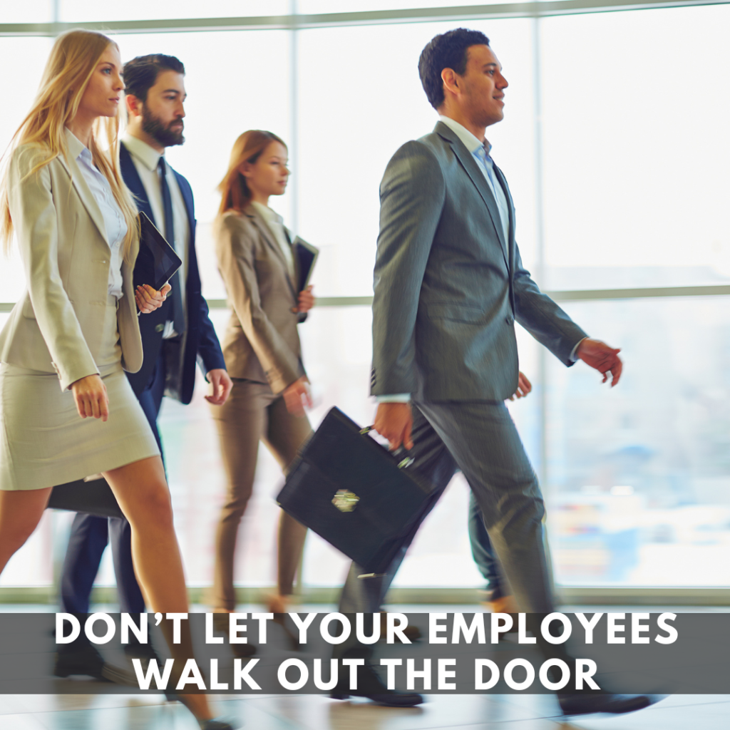 Don’t let your Employees Walk Out the Door